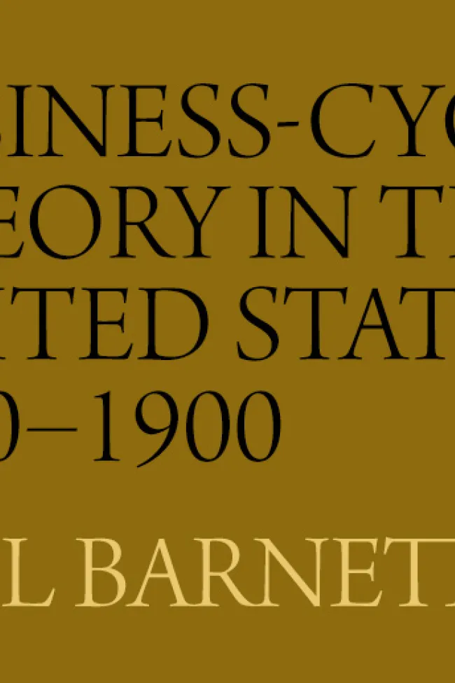 Business-Cycle Theory in the United States, 1860–1900 by Paul Barnett